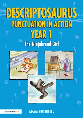 Descriptosaurus Punctuation in Action Año 1: The Ninjabread Girl - Descriptosaurus Punctuation in Action Year 1: The Ninjabread Girl