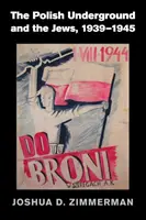 La resistencia polaca y los judíos, 1939-1945 - The Polish Underground and the Jews, 1939-1945