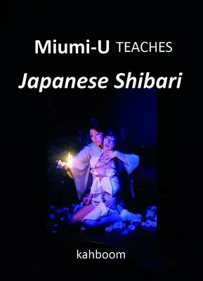 Miumi-U Enseña Shibari Japonés - Miumi-U Teaches Japanese Shibari