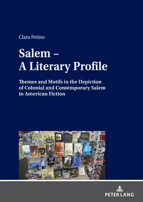 Salem - Un perfil literario: Temas y motivos en la descripción de Salem colonial y contemporánea en la ficción estadounidense - Salem - A Literary Profile: Themes and Motifs in the Depiction of Colonial and Contemporary Salem in American Fiction