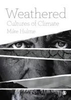 A la intemperie: Culturas del clima - Weathered: Cultures of Climate