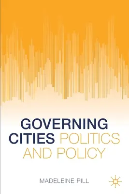 Gobernar las ciudades: Política y política - Governing Cities: Politics and Policy