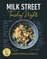 Milk Street: Los martes por la noche: Más de 200 sencillas cenas entre semana con un sabor intenso y rápido - Milk Street: Tuesday Nights: More Than 200 Simple Weeknight Suppers That Deliver Bold Flavor, Fast