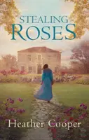 Stealing Roses - El delicioso debut del romance histórico (Cooper Heather (Autora)) - Stealing Roses - The delightful historical romance debut (Cooper Heather (Author))