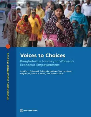 Voices to Choices: El viaje de Bangladesh hacia el empoderamiento económico de la mujer - Voices to Choices: Bangladesh's Journey in Women's Economic Empowerment