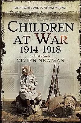 Niños en guerra 1914-1918: También es mi guerra - Children at War 1914-1918: It's My War Too!