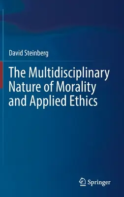 El carácter multidisciplinar de la moral y la ética aplicada - The Multidisciplinary Nature of Morality and Applied Ethics