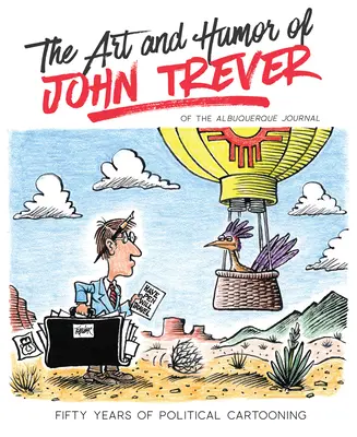 El arte y el humor de John Trever: Cincuenta años de caricatura política - The Art and Humor of John Trever: Fifty Years of Political Cartooning