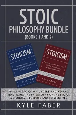 Filosofía Estoica Bundle (Libros 1 y 2): Con estoicismo - Comprender y practicar la filosofía de los estoicos y estoicismo - Propósito y Persp - Stoic Philosophy Bundle (Books 1 and 2): Featuring Stoicism - Understanding and Practicing the Philosophy of the Stoics & Stoicism - Purpose and Persp