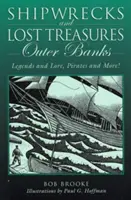 Naufragios y tesoros perdidos: Outer Banks: Leyendas y tradiciones, piratas y mucho más, primera edición - Shipwrecks and Lost Treasures: Outer Banks: Legends And Lore, Pirates And More!, First Edition