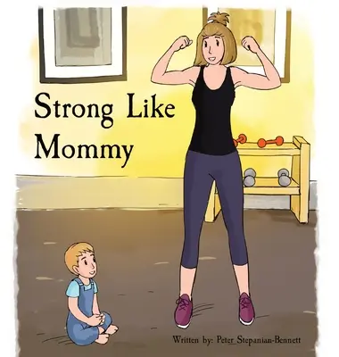 Fuerte como mamá - Strong Like Mommy
