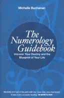 Guía de Numerología - Descubra su Destino y el Plan de su Vida - Numerology Guidebook - Uncover Your Destiny and the Blueprint of Your Life