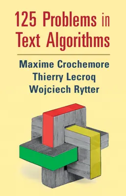 125 Problemas de Algoritmos Textuales: Con Soluciones - 125 Problems in Text Algorithms: With Solutions