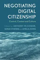 Negociación de la ciudadanía digital: Control, contestación y cultura - Negotiating Digital Citizenship: Control, Contest and Culture