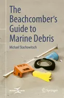 La guía del playero sobre los desechos marinos - The Beachcomber's Guide to Marine Debris