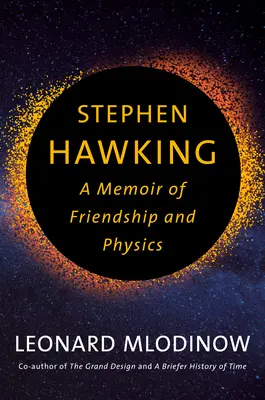 Stephen Hawking: Memorias de amistad y física - Stephen Hawking: A Memoir of Friendship and Physics