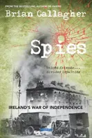 Espías: La Guerra de Independencia de Irlanda. Amigos Unidos ... Lealtades divididas - Spies: Ireland's War of Independence. United Friends ... Divided Loyalties