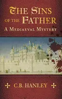 Pecados del padre - Un misterio medieval (Libro 1) - Sins of the Father - A Mediaeval Mystery (Book 1)