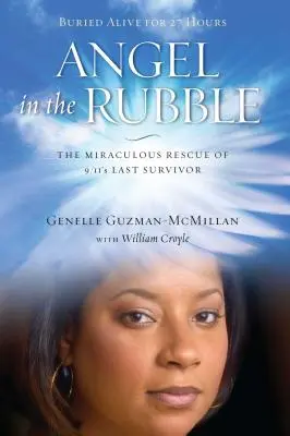 Ángel entre los escombros: El milagroso rescate del último superviviente del 11-S - Angel in the Rubble: The Miraculous Rescue of 9/11's Last Survivor