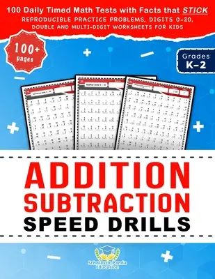 Ejercicios rápidos de suma y resta: 100 pruebas diarias cronometradas de matemáticas con hechos que se pegan, problemas de práctica reproducibles, dígitos 0-20, dobles y multidigitales - Addition Subtraction Speed Drills: 100 Daily Timed Math Tests with Facts that Stick, Reproducible Practice Problems, Digits 0-20, Double and Multi-Dig