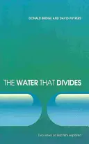 El agua que divide: Dos puntos de vista sobre el bautismo - The Water That Divides: Two Views on Baptism Explored