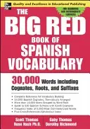 El gran libro rojo del vocabulario español: 30.000 palabras a través de cognados, raíces y sufijos - The Big Red Book of Spanish Vocabulary: 30,000 Words Through Cognates, Roots, and Suffixes