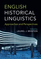 Lingüística histórica inglesa: Enfoques y perspectivas - English Historical Linguistics: Approaches and Perspectives