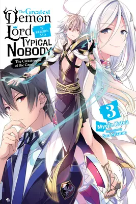 The Greatest Demon Lord Is Reborn as a Typical Nobody, Vol. 3 (Light Novel): La Catástrofe del Gran Héroe - The Greatest Demon Lord Is Reborn as a Typical Nobody, Vol. 3 (Light Novel): The Catastrophe of the Great Hero