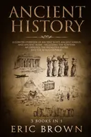 Historia Antigua: Una visión concisa del Antiguo Egipto, la Antigua Grecia y la Antigua Roma: La mitología egipcia y la bizantina - Ancient History: A Concise Overview of Ancient Egypt, Ancient Greece, and Ancient Rome: Including the Egyptian Mythology, the Byzantine