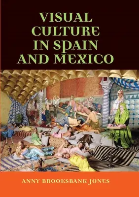 La cultura visual en España y México - Visual Culture in Spain and Mexico