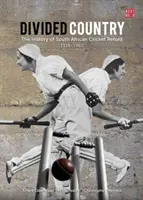 País dividido - La historia del críquet sudafricano contada de nuevo - 1914-1960 - Divided country - The history of South African cricket retold - 1914-1960