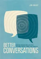 Mejores conversaciones: Coaching Ourselves and Each Other to Be More Credible, Caring, and Connected (Entrenándonos a nosotros mismos y a los demás para ser más creíbles, comprensivos y conectados) - Better Conversations: Coaching Ourselves and Each Other to Be More Credible, Caring, and Connected