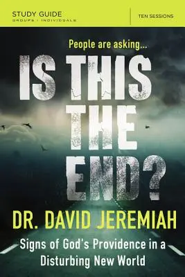 ¿Es este el fin? Señales de la Providencia de Dios en un Mundo Nuevo e Inquietante - Is This the End?: Signs of God's Providence in a Disturbing New World