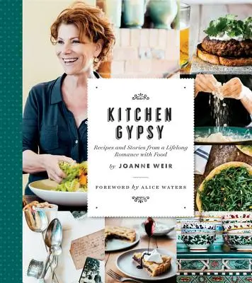 Gitana de la cocina: Recetas e historias de un romance de toda la vida con la comida (Sunset) - Kitchen Gypsy: Recipes and Stories from a Lifelong Romance with Food (Sunset)