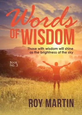 Palabras De Sabiduría Libro nº 3: Aquellos con sabiduría brillarán como el resplandor del cielo - Words Of Wisdom Book 3: Those with wisdom will shine as the brightness of the sky