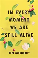 En cada momento seguimos vivos - In Every Moment We Are Still Alive