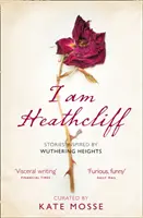 Yo soy Heathcliff: Historias inspiradas en Cumbres Borrascosas - I Am Heathcliff: Stories Inspired by Wuthering Heights