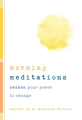 Meditaciones matinales: Despierta tu poder para cambiar - Morning Meditations: Awaken Your Power to Change