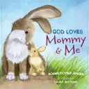 Dios nos ama a mamá y a mí - God Loves Mommy and Me