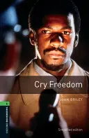 Oxford Bookworms Library: Cry Freedom: Nivel 6: Vocabulario de 2.500 palabras - Oxford Bookworms Library: Cry Freedom: Level 6: 2,500 Word Vocabulary