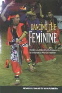 Bailando lo femenino: Performances de género e identidad de las mujeres migrantes indonesias - Dancing the Feminine: Gender & Identity Performances by Indonesian Migrant Women