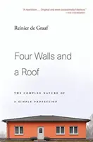 Cuatro paredes y un tejado: La compleja naturaleza de una profesión sencilla - Four Walls and a Roof: The Complex Nature of a Simple Profession