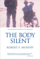 El cuerpo en silencio: El mundo diferente de los discapacitados - The Body Silent: The Different World of the Disabled