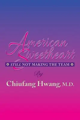 American Sweetheart: Still Not Making the Team