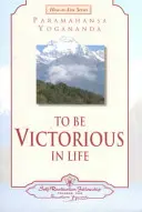 Ser victorioso en la vida - To Be Victorious in Life