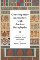 Encuentros contemporáneos con la metafísica antigua - Contemporary Encounters with Ancient Metaphysics