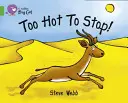 ¡Demasiado caliente para parar! - Too Hot to Stop!