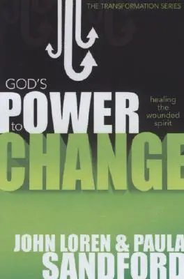 El poder de Dios para cambiar: La curación del espíritu herido - God's Power to Change: Healing the Wounded Spirit