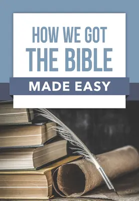 Cómo obtuvimos la Biblia - How We Got the Bible Made Easy