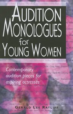 Monólogos de audición para mujeres jóvenes: Piezas de audición contemporáneas para aspirantes a actrices - Audition Monologues for Young Women: Contemporary Audition Pieces for Aspiring Actresses